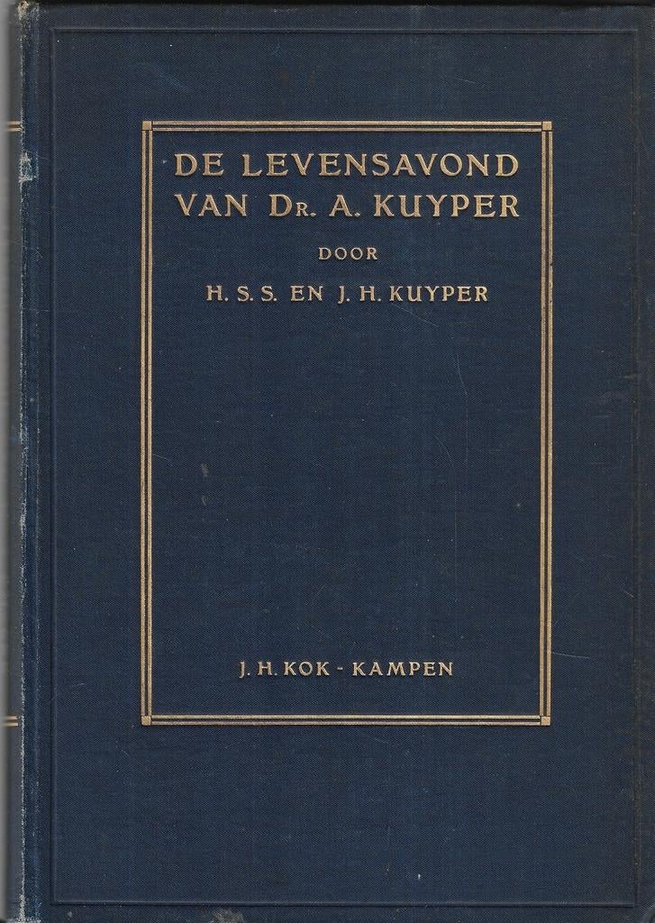 H.S.S. en J.H. Kuyper - De levensavond van Dr. A. Kuyper, Ophalen of Verzenden