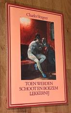 Charles Vergeer. Toen werden schoot en boezem lekkernij 1990, Ophalen of Verzenden, Zo goed als nieuw, Nederland, Charles Vergeer