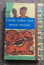 Alexander McCall Smith Goede Zeden voor Mooie Meisjes, Ophalen of Verzenden, Zo goed als nieuw