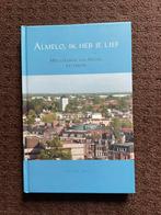 Almelo, ik heb je lief, Boeken, Geschiedenis | Stad en Regio, Ophalen of Verzenden, 20e eeuw of later, Zo goed als nieuw