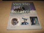 Marieke Koudstaal        Van Klei tot Keramiek, Boeken, Hobby en Vrije tijd, Kleien en Boetseren, Ophalen of Verzenden, Zo goed als nieuw