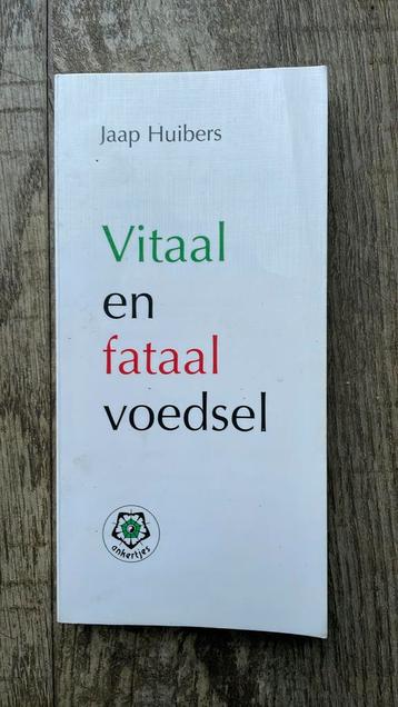 J. Huibers - Vitaal en fataal voedsel beschikbaar voor biedingen