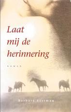 Laat mij de herinnering	Barbara Esstman, Ophalen of Verzenden, Gelezen, Barbara Esstman