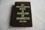 Het protestantse reveil in Nederland en daarbuiten 1815-1865, Gelezen, Ophalen of Verzenden