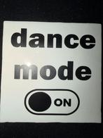 Tegeltje Dance Mode On - 13x13 cm, Ophalen of Verzenden, Zo goed als nieuw