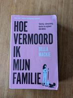 Bella Mackie - Hoe vermoord ik mijn familie, Gelezen, Bella Mackie, Ophalen of Verzenden, Nederland
