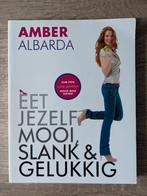 Amber Albarda - Eet jezelf mooi, slank & gelukkig, Dieet en Voeding, Amber Albarda, Ophalen of Verzenden, Zo goed als nieuw