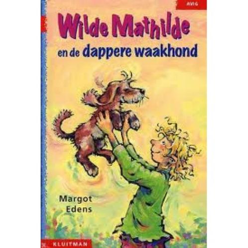 Wilde Mathilde en de dappere waakhond van Margot  Edens, Boeken, Kinderboeken | Jeugd | onder 10 jaar, Zo goed als nieuw, Fictie algemeen