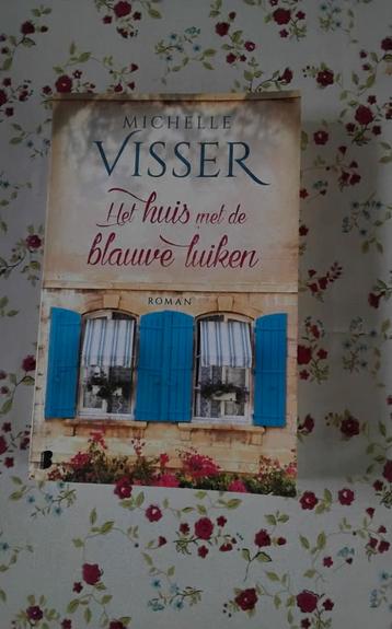 Het huis met de blauwe luiken - Michelle Visser beschikbaar voor biedingen