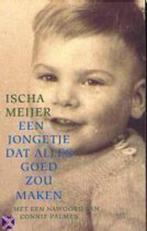 Ischa Meijer: Het jongetje dat alles goed zou maken, Ophalen of Verzenden, Gelezen, Ischa Meijer, Nederland