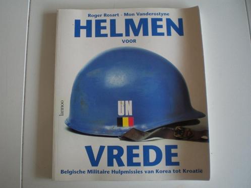 Helmen voor vrede belgische militaire hulpmissies. R. Rosart, Boeken, Oorlog en Militair, Gelezen, Overige onderwerpen, 1945 tot heden