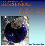 Van mythische heksenbal tot betoverende kerstbal, Diversen, Kerst, Verzenden, Nieuw