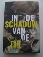 Stefan Popa - In de schaduw van de eik, Boeken, Ophalen of Verzenden, Zo goed als nieuw, Nederland