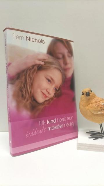Nichols, Fern; Elk kind heeft een biddende moeder nodig beschikbaar voor biedingen