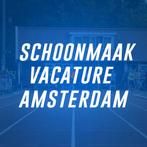 Schoonmakers Gezocht M/V – Scholen in Amsterdam Oost & Noord, Starter, Overige vormen, Overige niveaus, Geschikt als bijbaan