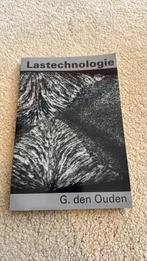 G. den Ouden - Lastechnologie, Boeken, Ophalen of Verzenden, Zo goed als nieuw, G. den Ouden