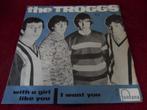 The Troggs - With a Girl like You - I want You, Gebruikt, 7 inch, Single, Ophalen of Verzenden