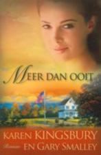 Karen Kingsbury - Meer dan ooit, Ophalen of Verzenden, Zo goed als nieuw, Nederland