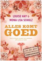 Alles komt goed (Louise Hay & Mona Lisa Schulz), Boeken, Ophalen of Verzenden, Zo goed als nieuw, Spiritualiteit algemeen, Achtergrond en Informatie