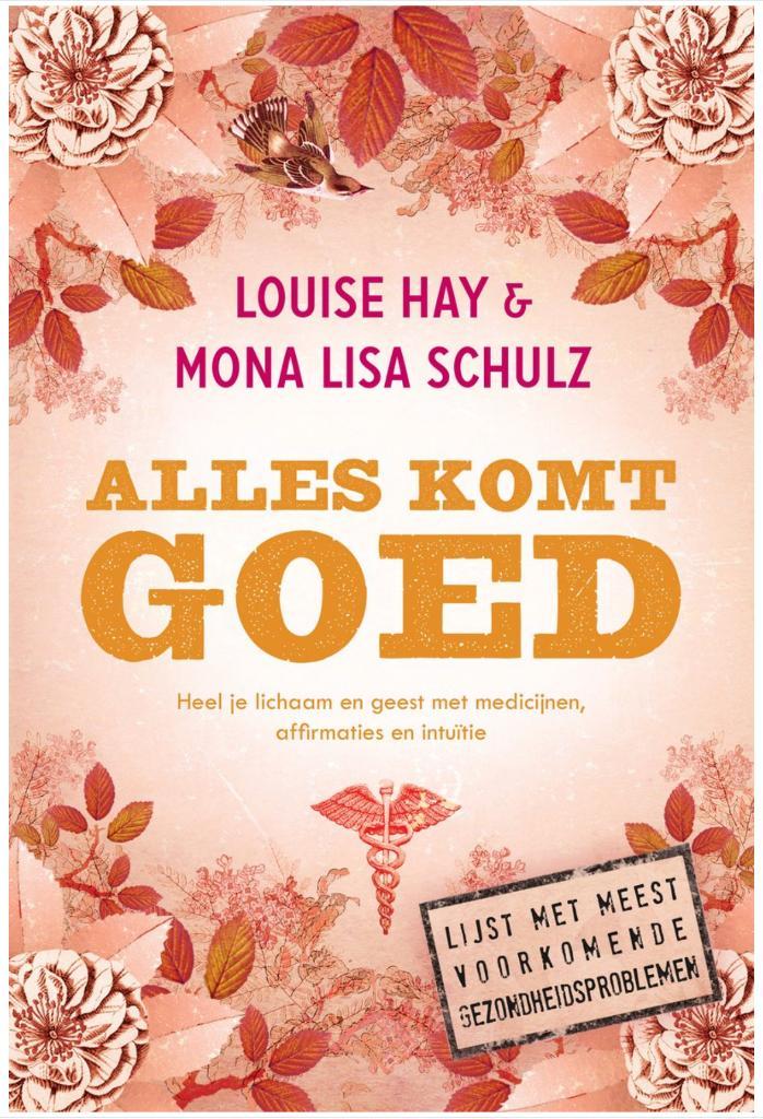 Alles komt goed (Louise Hay & Mona Lisa Schulz), Boeken, Esoterie en Spiritualiteit, Zo goed als nieuw, Achtergrond en Informatie