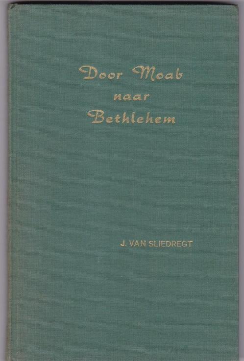 Sliedregt, ds. J. van – Door Moab naar Bethlehem, Boeken, Godsdienst en Theologie, Gelezen, Christendom | Protestants, Ophalen of Verzenden