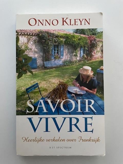 Savoir vivre. Onno kleyn. Verhalen over frankrijk., Boeken, Ophalen, Zo goed als nieuw, Onno kleyn, Europa