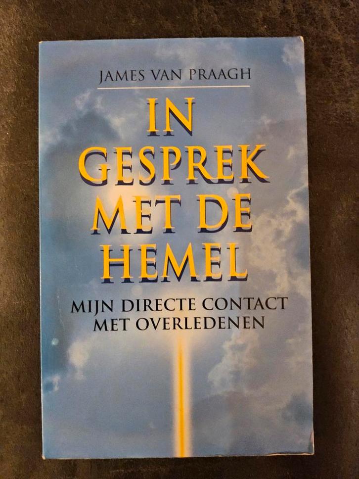 In Gesprek Met De Hemel - James Van Praagh, Boeken, Esoterie en Spiritualiteit, Gelezen, Achtergrond en Informatie, Ziel of Sterfelijkheid