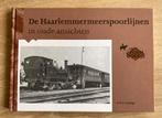 De Haarlemmermeerspoorlijnen in oude ansichten, Boeken, Geschiedenis | Stad en Regio, Verzenden, Zo goed als nieuw