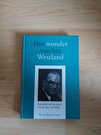 Het Wonder van het Westland - Ds. Jac. van Dijk, Ophalen, Gelezen, M. van Kooten v.d.m., Religie