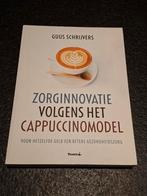 Zorginnovatie volgens het Cappuccinomodel - Guus Schrijvers, Ophalen of Verzenden, Zo goed als nieuw, Gezondheid en Conditie, Guus Schrijvers