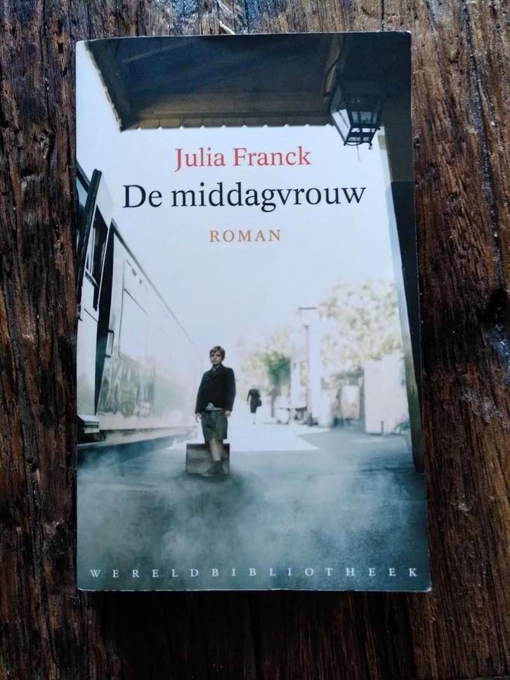 De middagvrouw - Julia Franck, Boeken, Romans, Gelezen, Nederland, Ophalen of Verzenden