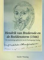 Hendrik van Brederode en de Beeldenstorm (1566), Gelezen, 15e en 16e eeuw, Ophalen of Verzenden, Wassing