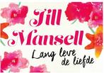 Jill Mansell - Lang leve de liefde - Dwarsligger, Ophalen of Verzenden, Zo goed als nieuw, Jill Mansell