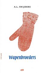 Wapenbroeders - 131 ZVK`s - A.L. Snijders, Boeken, Gelezen, A.L. Snijders, Ophalen of Verzenden, Eén auteur