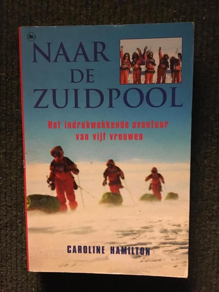 Naar de Zuidpool; door Caroline Hamilton #Antarctica, Boeken, Reisverhalen, Gelezen, Australië en Nieuw-Zeeland, Ophalen of Verzenden