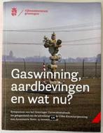 Gaswinning, aardbevingen en wat nu?, Ophalen of Verzenden, Zo goed als nieuw