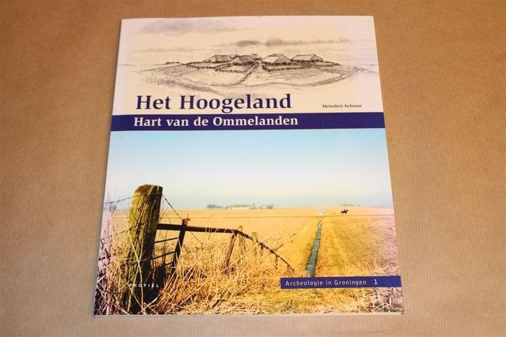 Het Hoogeland — Geschiedenis & Archeologie Ommelanden, Boeken, Geschiedenis | Stad en Regio, Zo goed als nieuw, Ophalen of Verzenden