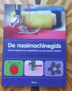 De Naaimachinegids - haal het beste uit uw naaimachine, Verzenden, Zo goed als nieuw, Borduren en Naaien