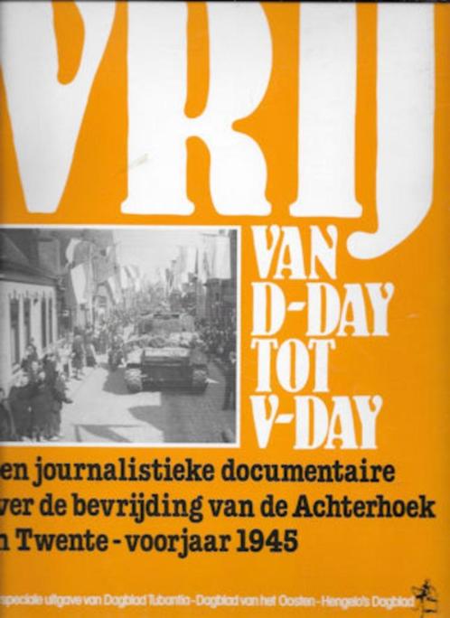 VRIJ van D-Day tot V-Day -Achterhoek en Twente voorjaar 1945, Boeken, Oorlog en Militair, Gelezen, Ophalen of Verzenden