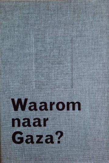 Voigt - Waarom naar Gaza ? beschikbaar voor biedingen