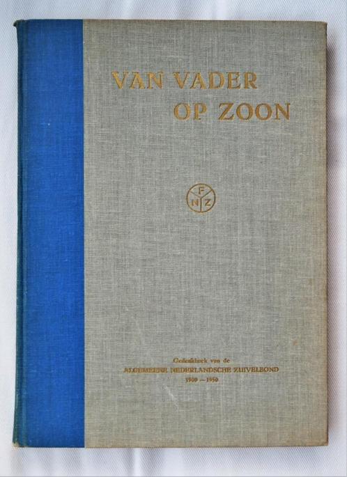 C.F. Roosenschoon Van vader op zoon ( Gedenkboek Zuivelbond, Boeken, Geschiedenis | Vaderland, Gelezen, 20e eeuw of later, Verzenden