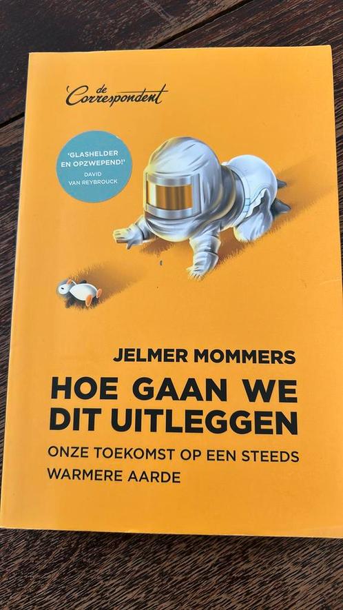 Jelmer Mommers - Hoe gaan we dit uitleggen, Boeken, Politiek en Maatschappij, Gelezen, Maatschappij en Samenleving, Wereld, Ophalen of Verzenden