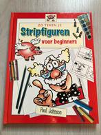 Paul Johnson - Zo teken je stripfiguren voor beginners, Ophalen of Verzenden, Gelezen, Tekenen en Schilderen