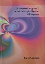 A pragmatic approach to the conceptualisation of language, Boeken, Ophalen, Zo goed als nieuw, F.A. Grootjen, Overige onderwerpen