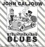 John Caljouw - Steuntrekkers Blues, Cd's en Dvd's, Vinyl Singles, Nederlandstalig, Gebruikt, Ophalen of Verzenden, 7 inch