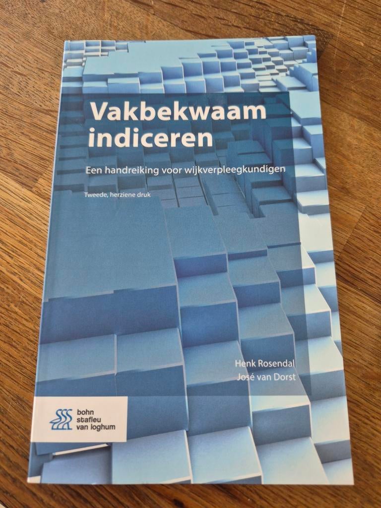 Vakbekwaam indiceren - Handreiking wijkverpleegkundigen, Henk Rosendal, José van Dorst, Zo goed als nieuw, Gamma, HBO