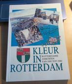 Kleur in Rotterdam Rotterdamse Ansichten van 1895 tot 1940, Boeken, Geschiedenis | Stad en Regio, Verzenden, 19e eeuw, Zo goed als nieuw