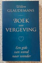 Boek van vergeving - Willem Glaudemans, Boeken, Achtergrond en Informatie, Spiritualiteit algemeen, Zo goed als nieuw, Willem Glaudemans