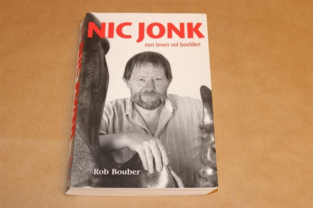 Nic Jonk — Een Leven Vol Beelden — Beeldhouwer, Ophalen of Verzenden, Gelezen, Beeldhouwkunst