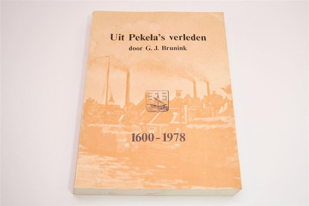 Uit Pekela\'s Verleden [1600-1978] — G.J. Brunink, Boeken, Geschiedenis | Stad en Regio, Ophalen of Verzenden, Gelezen